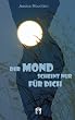 Der Mond scheint nur f�r dich