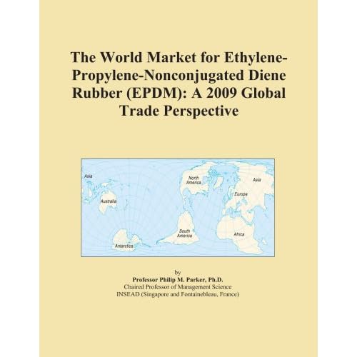 The 2009 World Market Forecasts for Imported Ethylene-Propylene-N... Diene Rubber (EPDM)