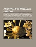 Ameryka Scy Tr Bacze Jazzowi: Miles Davis, Louis Armstrong, Clark Terry, Harry Edison, Chet Baker, Charlie Shavers, Fats Navarro