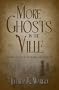 More Ghosts in the 'Ville: Continued Tales of the Unexplained in Riegelsville, PA