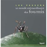 Le monde extraordinaire des fourmispar Luc Passera