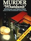 Murder 'whatdunit' : an illustrated account of the methods of murder
