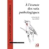 A l'�coute des voix pathologiques (1C�d�rom)