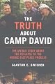 The Truth About Camp David: The Untold Story About the Collapse of the Middle East Peace Process (Nation Books)