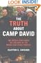 The Truth About Camp David: The Untold Story About the Collapse of the Middle East Peace Process (Nation Books)