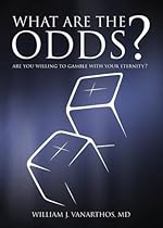 What Are the Odds?: Are You Willing to Gamble with Your Eternity?