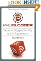 ProBlogger: Secrets for Blogging Your Way to a Six-Figure Income