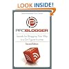 ProBlogger: Secrets for Blogging Your Way to a Six-Figure Income
