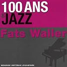 100 Ans De Jazz : Fats Waller