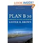 Plan B 3.0: Mobilizing to Save Civilization (Substantially Revised)