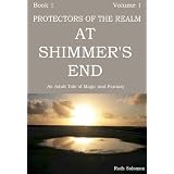 At Shimmer's End: Book 1 Volume 1 (The Protecters of the Realm)