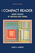 The Compact Reader: Short Essays by Method and Theme