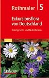 Rothmaler - Exkursionsflora von Deutschland 5 Krautige Zier- und Nutzpflanzen. - 