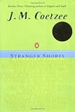 Stranger Shores: Literary Essays: 1986-1999