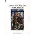 Jesus, the Way, the Truth, and the Life (Image of God Series) by  John Hartnett, Mary P. Rodenhouse, Richard Hogan, and John M. LeVoir