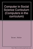 The computer in the social studies curriculum