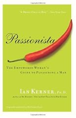 Passionista: The Empowered Woman's Guide to Pleasuring a Man