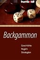 Backgammon. Geschichte - Regeln - Strategien