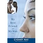My Best Friend and My Man: A Novel by  Cydney Rax