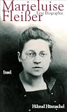 Marieluise Flei�er. Eine Biographie