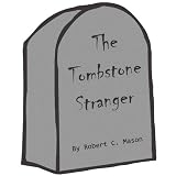 The Tombstone Stranger ~ Robert Mason