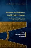 Successes and failures of health policy in Europe : four decades of divergent trends and converging challenges