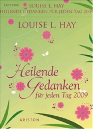 Heilende Gedanken für jeden Tag 2009 by Louise L Hay