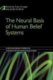 The Neural Basis of Human Belief Systems (Contemporary Topics in Cognitive Neuroscience) The Neural Basis of Human Belief Systems (Contemporary Topics in Cognitive Neuroscience)