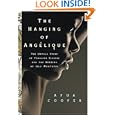 The Hanging of Angélique: The Untold Story of Canadian Slavery and the Burning of Old Montréal (Race in the... by Afua Cooper