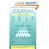 Journal to the Self: Twenty-Two Paths to Personal Growth - Open the Door to Self-Understanding by Writing, Reading, and Creating a Journal