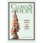 Clowns of the Hopi: Tradition Keepers and Delight Makers