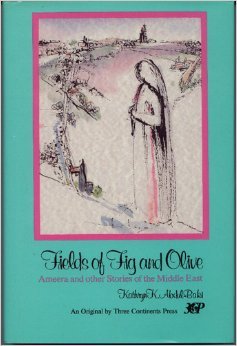 fields of fig and olive ameera and other stories of the middle east