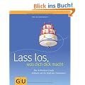 Lass los, was dich dick macht: Der 4-Wochen-Coach: Schlank mit der Kraft der Emotionen (GU Einzeltitel Gesunde Ern�hrung)
