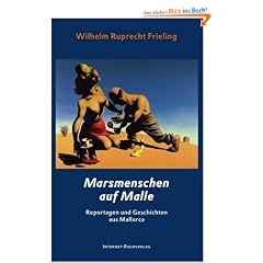 Marsmenschen auf Malle: Reportagen und Geschichten aus Mallorca
