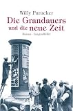 Die Grandauers und die neue Zeit - Willy Purucker