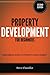 Property Development for Beginners: A Beginners Guide to Property Development