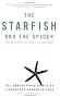 The Starfish and the Spider: The Unstoppable Power of Leaderless Organizations