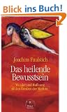 Das heilende Bewusstsein: Wunder und Hoffnung an den Grenzen der Medizin