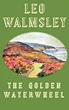 The golden waterwheel : an autobiographical novel