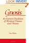 Gnosis: An Esoteric Tradition of Mystical Visions and Unions (Suny Series in Western Esoteric Traditions) (Suny Series, Western Esoteric Traditions)