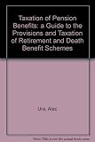 Tolley's taxation of pension benefits : a guide to the provisions and taxation of retirement and death benefit schemes