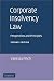 Corporate Insolvency Law: Perspectives and Principles