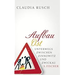 Aufbau Ost: Unterwegs zwischen Zinnowitz und Zwickau