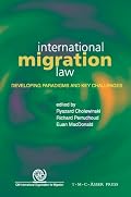 International Migration Law: Developing Paradigms and Key Challenges