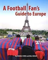 A Football Fan's Guide to Europe