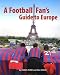 A Football Fan's Guide to Europe