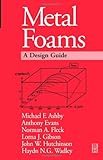 Metal foams : a design guide