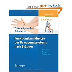 Funktionskrankheiten des Bewegungssystems nach Br�gger: Diagnostik, Therapie, Eigentherapie (Physiotherapie Basics)