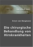 Die chirurgische Behandlung von Hirnkrankheiten
