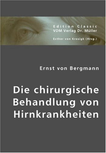 Die chirurgische Behandlung von Hirnkrankheiten